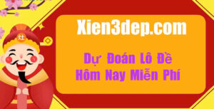 du-doan-lo-de-hom-nay-xin-so-de-mien-phi-xsmb