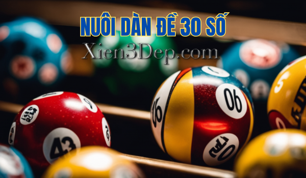 nuôi dàn đề 30 số