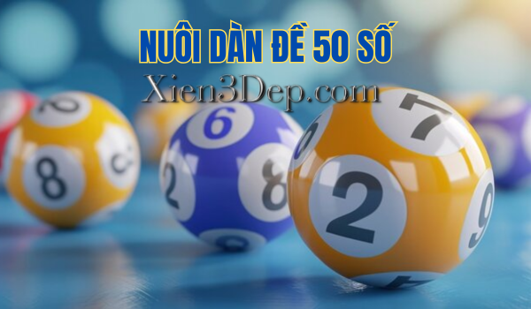 Nuôi dàn đề 50 số 