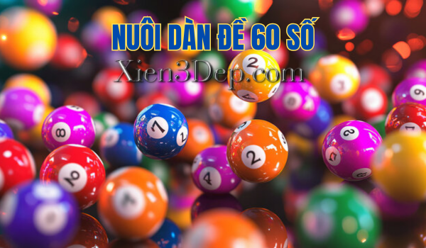 nuôi dàn đề 60 số 