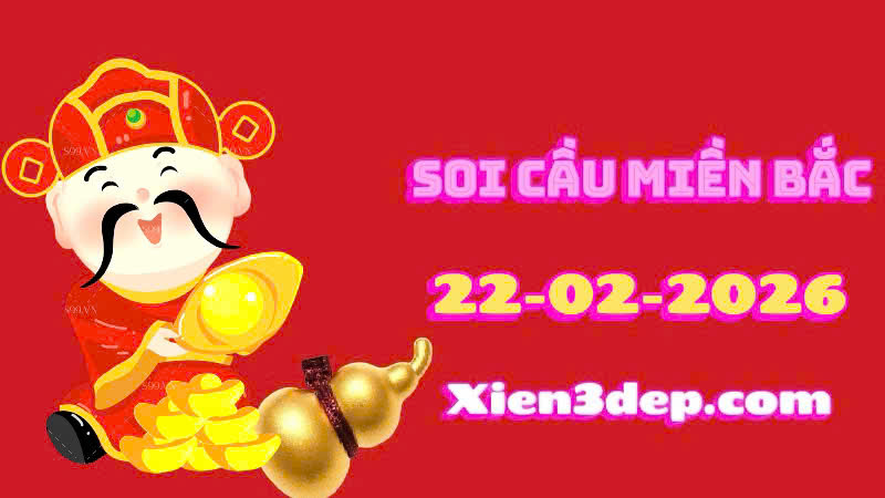 Soi cầu Miền Bắc ngày 22/02/2026